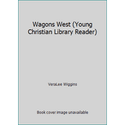 Angle View: Wagons West (Young Christian Library Reader) [Paperback - Used]