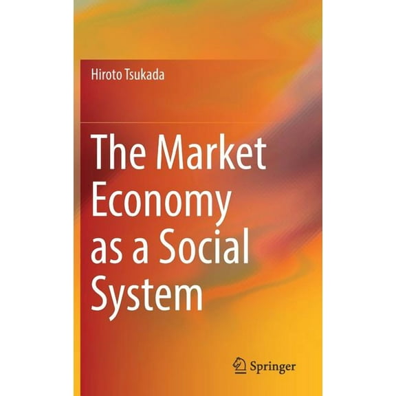 The Market Economy as a Social System, (Hardcover)