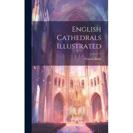English Cathedrals Illustrated (Hardcover)