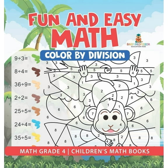 Fun and Easy Math: Color by Division - Math Grade 4 Children's Math Books, (Hardcover)