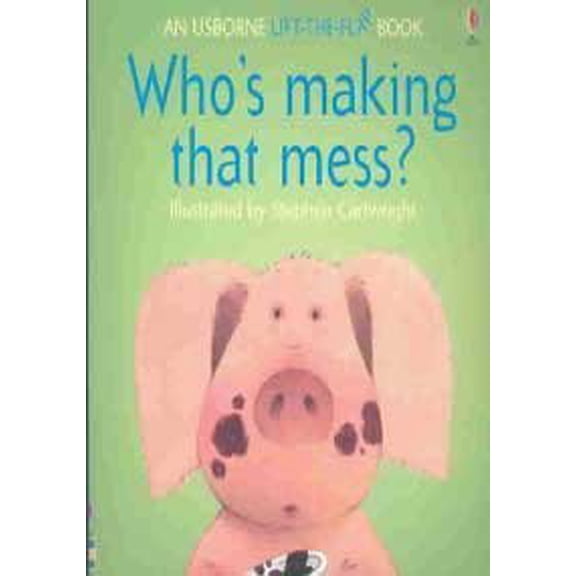 Pre-Owned Who's Making That Mess (Flap Books) (Paperback) 0794504310 9780794504311