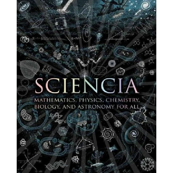 Sciencia, Mathématiques, Physique, Chimie, Biologie et Astronomie pour Tous