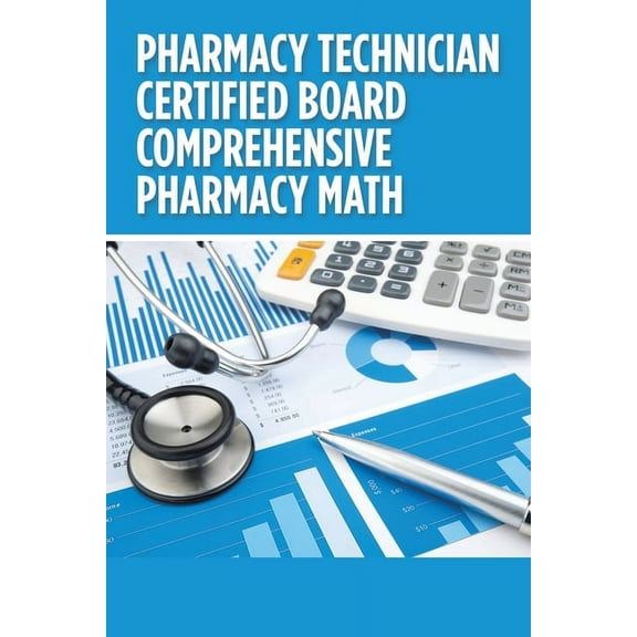 Pharmacy Technician Certified Board Comprehensive Pharmacy Math (Paperback)