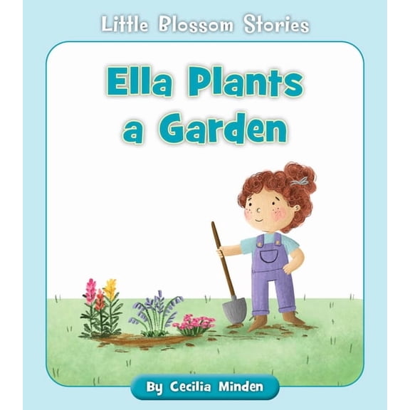 Little Blossom Stories Ella Plants a Garden, (Paperback)