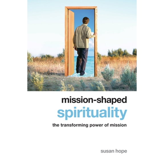 Pre-Owned Mission-Shaped Spirituality: The Transforming Power of Mission (Paperback) 1596271299 9781596271296