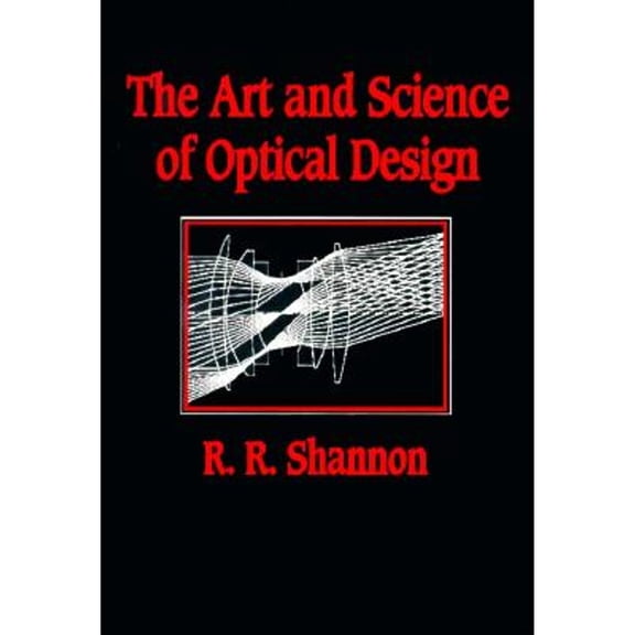Pre-Owned The Art and Science of Optical Design (Paperback) 0521588685 9780521588683