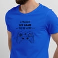 thumbnail image 2 of Greenyef Graphics I Paused My Game to Be Here Gamer Gift Funny Tee Men's T-Shirt Style-42 (Royal Blue & Black, Large), 2 of 6