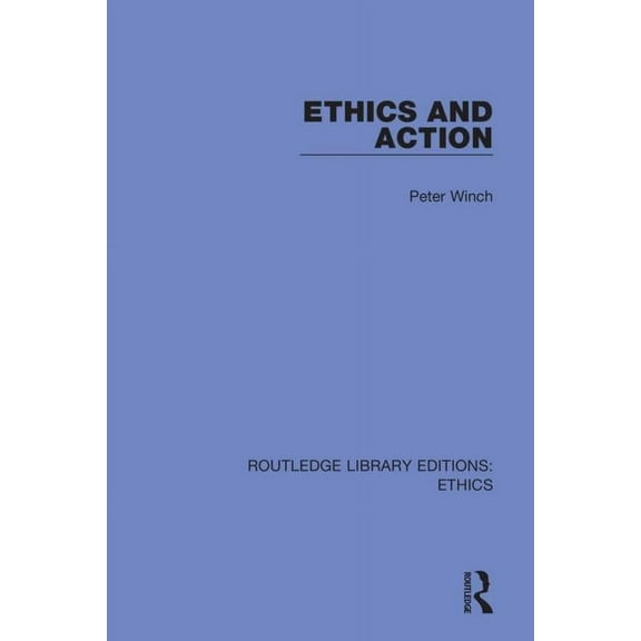 Routledge Library Editions: Ethics Ethics and Action, (Paperback)