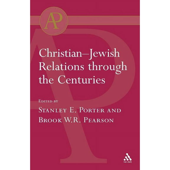 T & T Clark Academic Paperbacks Christian-Jewish Relations Through the Centuries, (Paperback)
