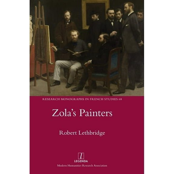 Research Monographs in French Studies Zola's Painters, Book 68, (Hardcover)