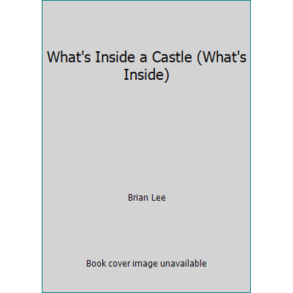 Pre-Owned What's Inside a Castle (What's Inside) (Hardcover) 0760765685 9780760765685