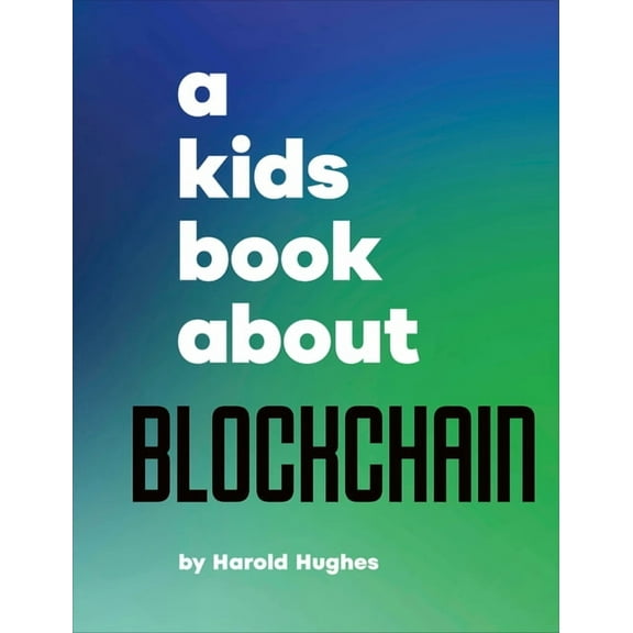 Kids Book A Kids Book about Blockchain, (Hardcover)
