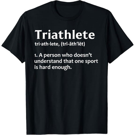 Funny Triathlete Art Men Women Triathlon Athlete Definition T-Shirt