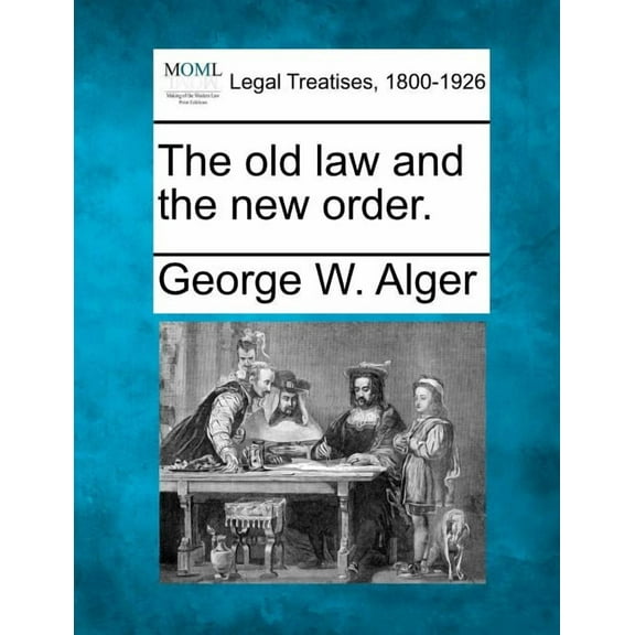 The Old Law and the New Order. (Paperback)