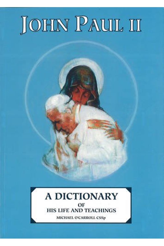 Pre-Owned Pope John Paul II: A Dictionary of His Life and Teachings (Hardcover) 0951997386 9780951997383