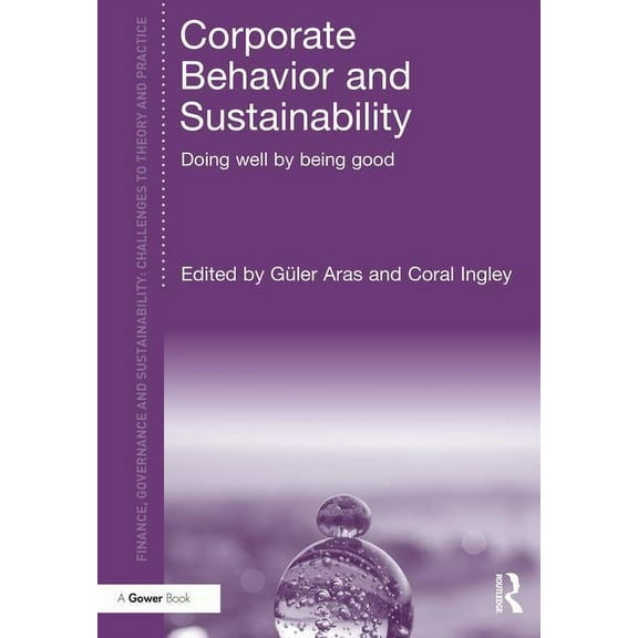 Finance, Governance and Sustainability Corporate Behavior and Sustainability: Doing Well by Being Good, (Hardcover)