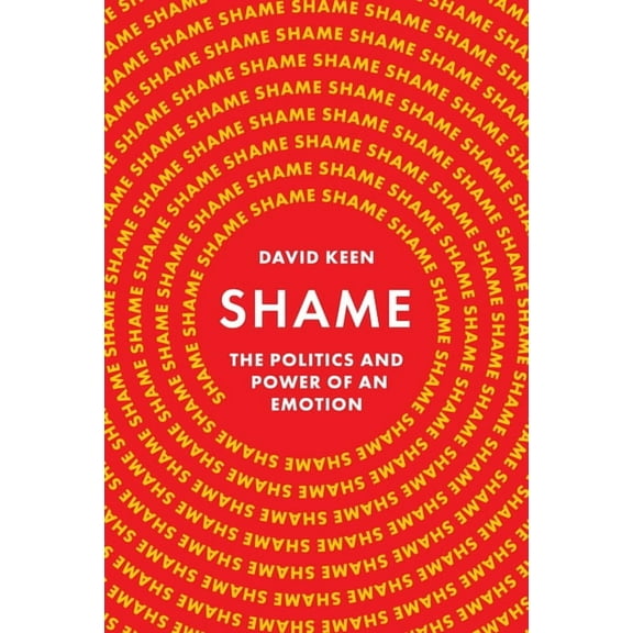 Shame: The Politics and Power of an Emotion, (Paperback)