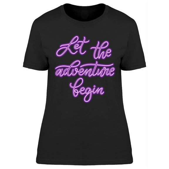 Let The Adventure Begin Neon T-Shirt Women -Image by Shutterstock, Female XX-Large