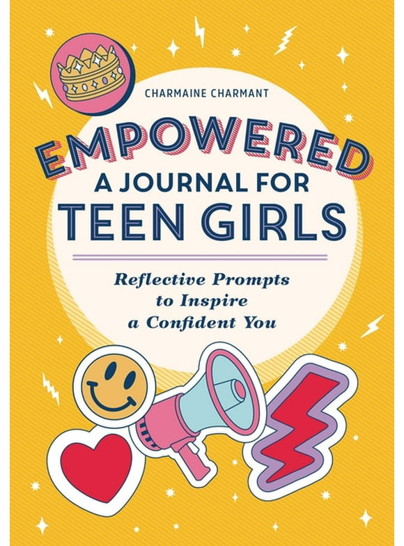 Empowered: A Journal for Teen Girls : Reflective Prompts to Inspire a Confident You (Paperback)