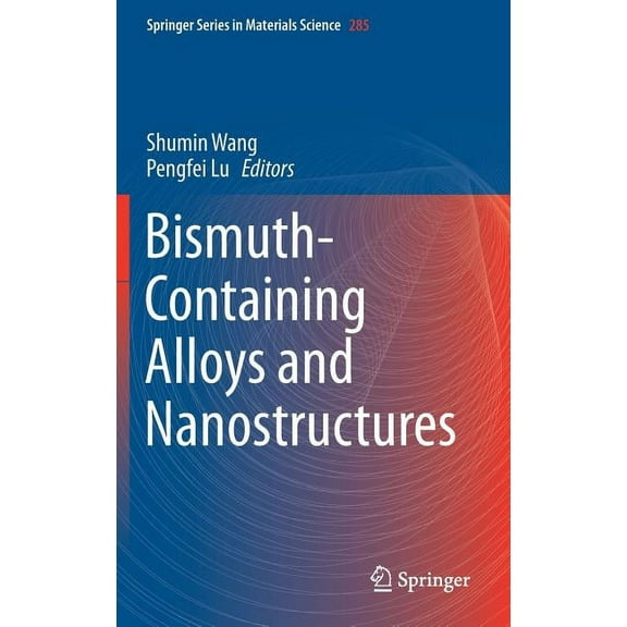 Springer Materials Science Bismuth-Containing Alloys and Nanostructures, Book 285, (Hardcover)