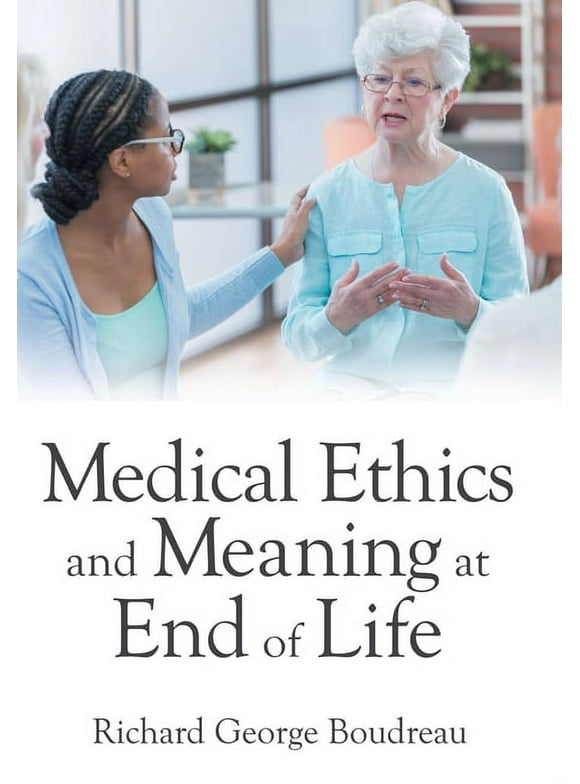 Medical Ethics and Meaning at End of Life (Hardcover)