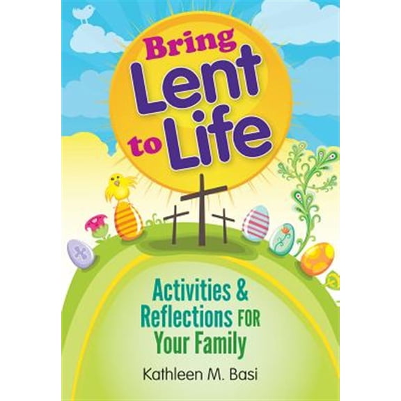 Pre-Owned Bring Lent to Life: Activities and Reflections for Your Family (Paperback) 0764820044 9780764820045