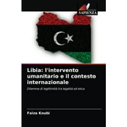 Libia: l'intervento umanitario e il contesto internazionale (Paperback)