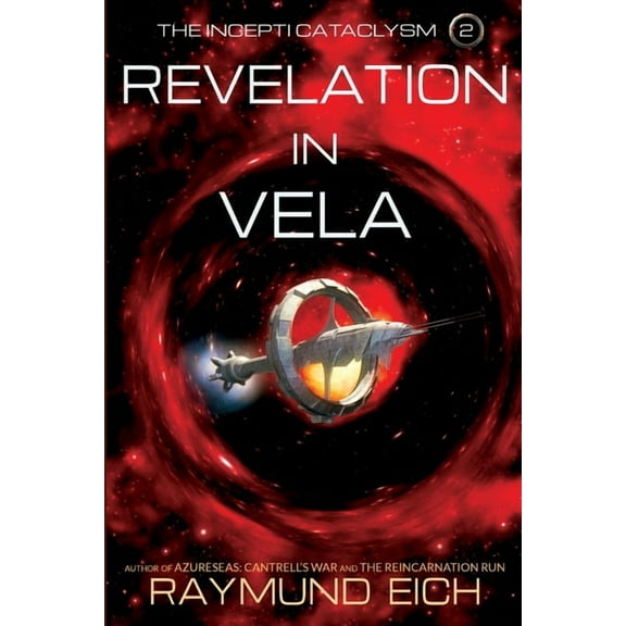 The Incepti Cataclysm Revelation in Vela, Book 2, (Paperback)