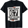 thumbnail image 2 of 100% Cotton Unisex Vintage You Reap What You Sow Galatians 6 7 Christian Bible T-Shirt, 2 of 5