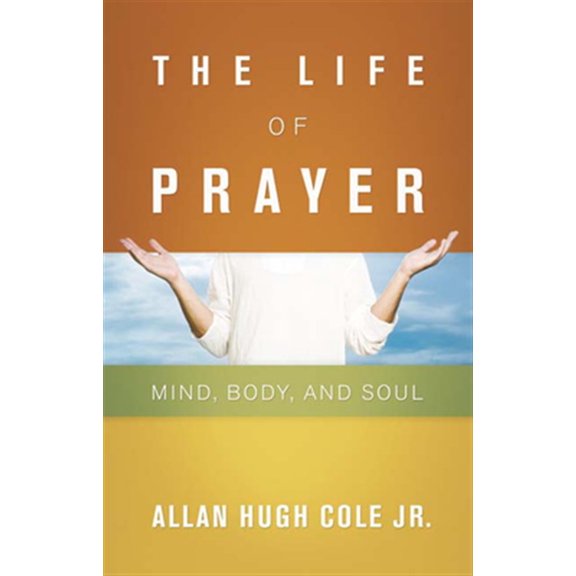 Pre-Owned The Life of Prayer: Mind, Body, and Soul Paperback