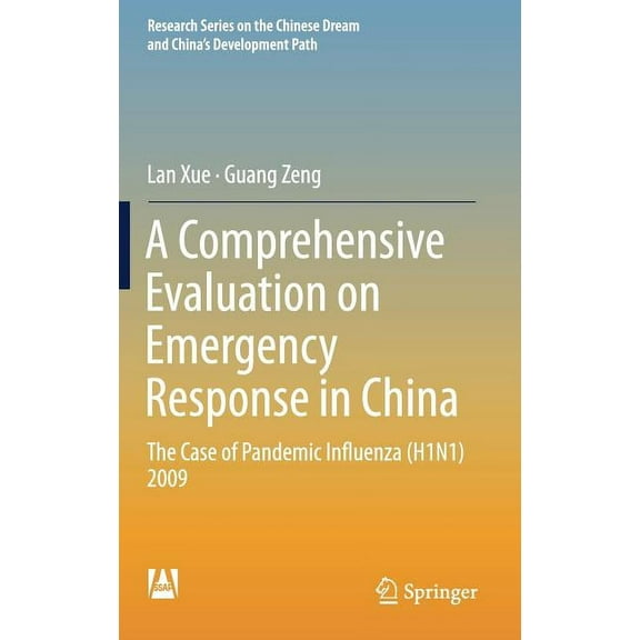 Research the Chinese Dream and China's D A Comprehensive Evaluation on Emergency Response in China: The Case of Pandemic Influenza (H1n1) 2009, (Hardcover)