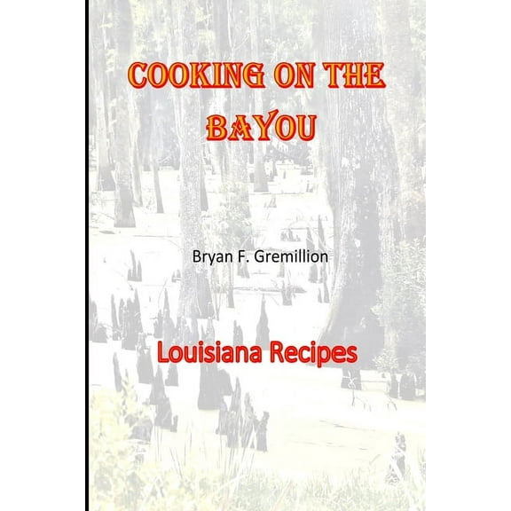 Cooking on the Bayou (Paperback)
