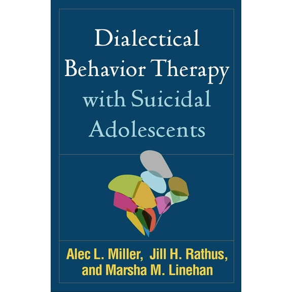 Dialectical Behavior Therapy with Suicidal Adolescents (Hardcover)