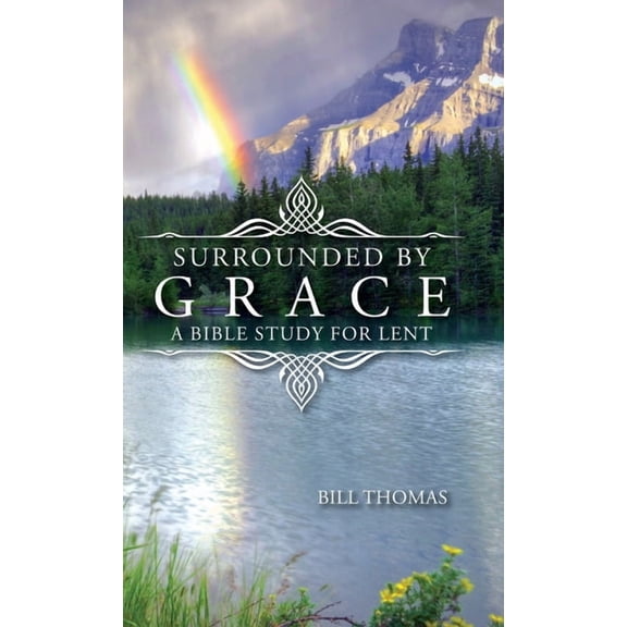 Surrounded by Grace: A Bible Study for Lent, (Hardcover)