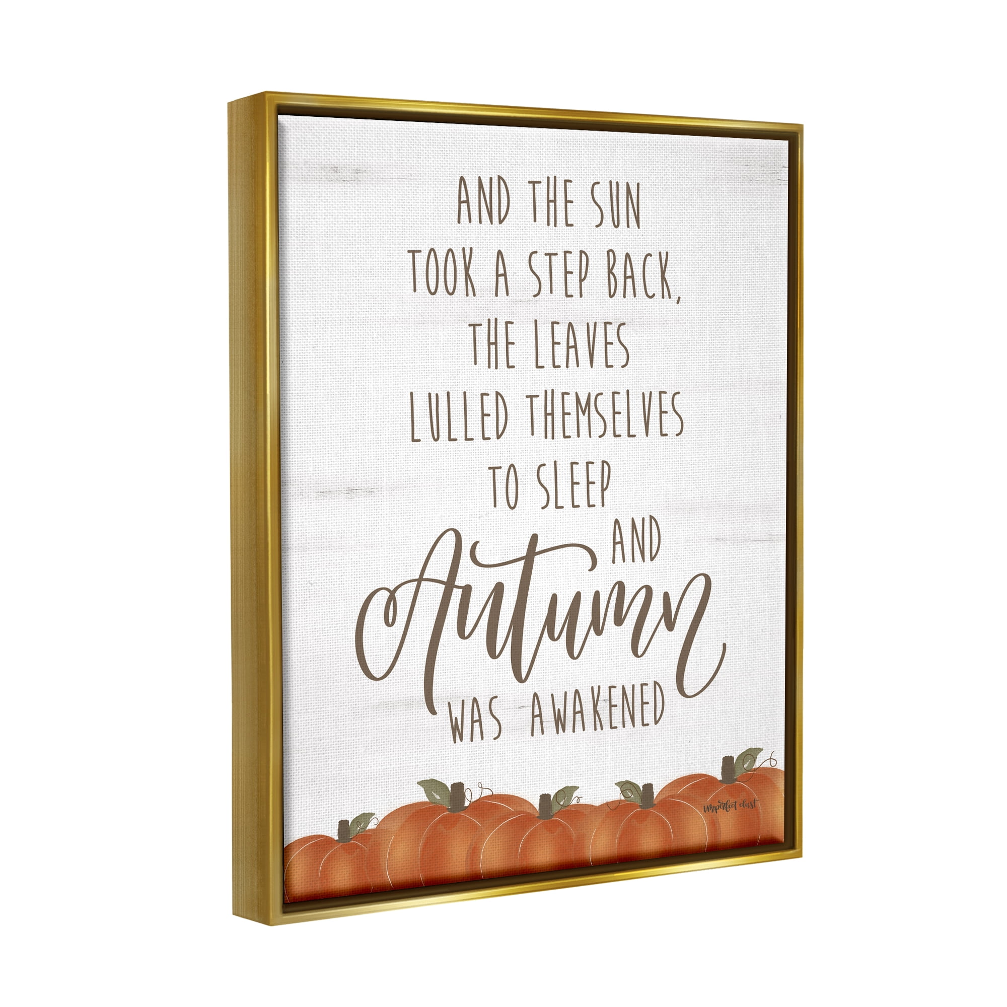 Stupell Industries Autumn Awakened Phrase Inspirational Painting Gold Floater Framed Art Print Wall Art, 25 x 31