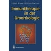 Immuntherapie in Der Uroonkologie (Paperback)