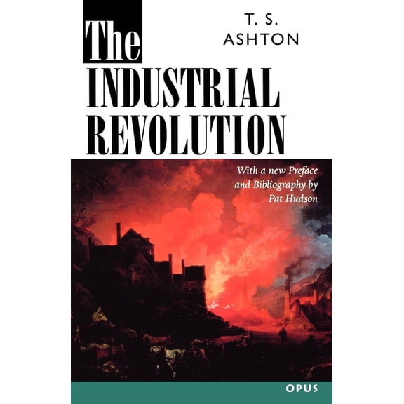 Opus The Industrial Revolution, 1760-1830, (Paperback)