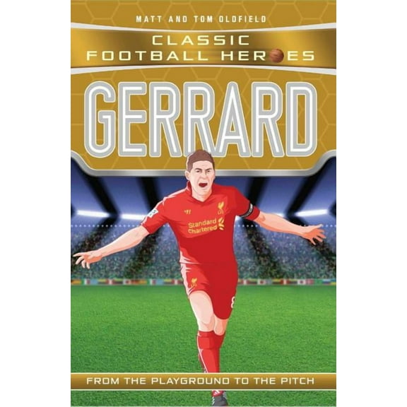 Classic Football Heroes: Gerrard : From the Playground to the Pitch (Paperback)