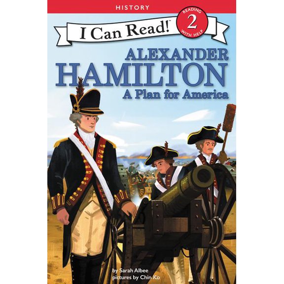 I Can Read Level 2 Alexander Hamilton: A Plan for America, (Hardcover)