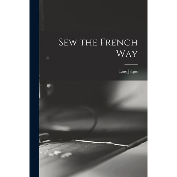 Sew the French Way, (Paperback)