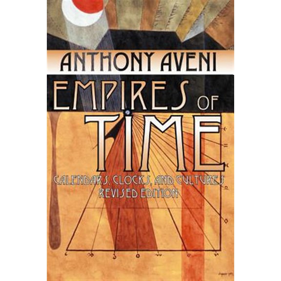 Pre-Owned Empires of Time: Calendars, Clocks, and Cultures, Revised Edition (Paperback) 0870816721 9780870816727