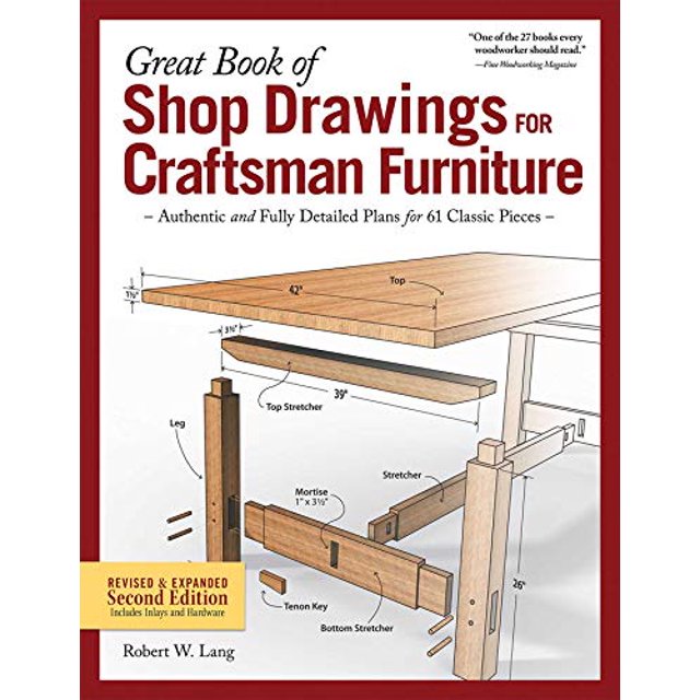 Great Book of Shop Drawings for Craftsman Furniture, Revised and Expanded Second Edition: Authentic and Fully Detailed Plans for 61 Classic Pieces (Fox Chapel Publishing) Complete Full-Perspective Vie