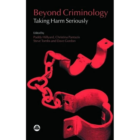 Beyond Criminology: Taking Harm Seriously (Paperback)
