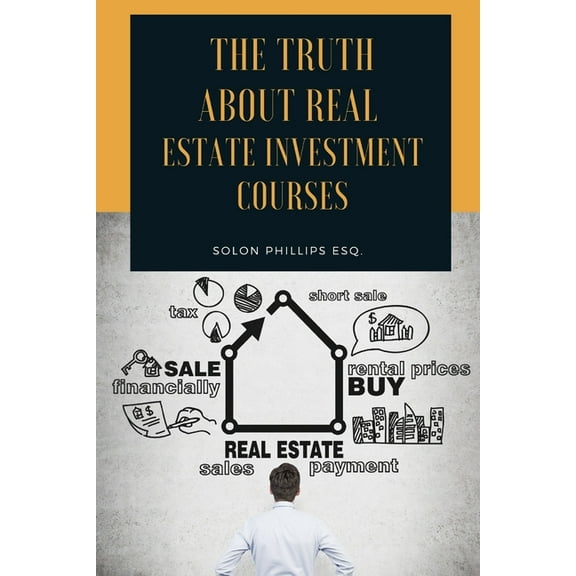 The Truth About Real Estate Investment Courses (Paperback)