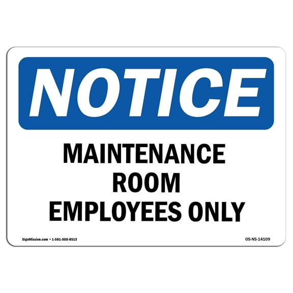 SignMission OS-NS-A-710-L-14109 7 x 10 in. OSHA Notice Sign - Maintenance Room Employees Only