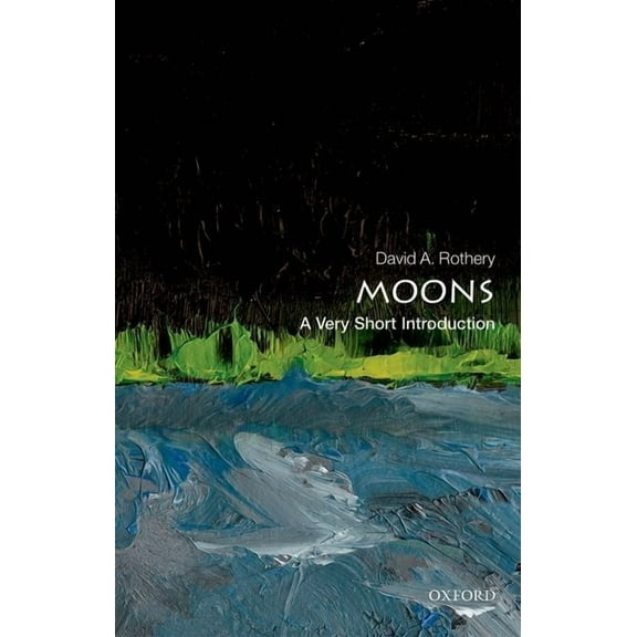 Very Short Introductions Moons: A Very Short Introduction, (Paperback)