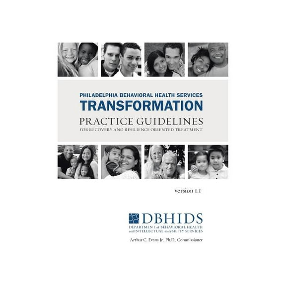 Philadelphia Behavioral Health Services Transformation: Practice Guidelines for Recovery and Resilience Oriented Treatme, (Paperback)