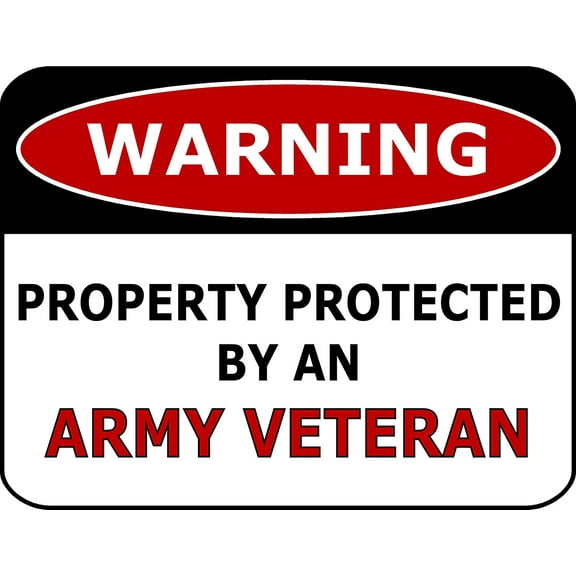 PCSCP Warning Property Protected By An Army Veteran 11 inch by 9.5 inch Laminated Funny Sign