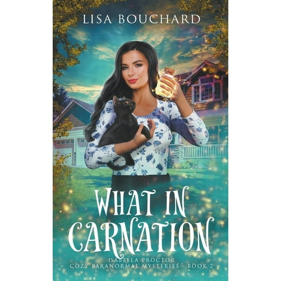 Isabella Proctor Cozy Mystery What in Carnation, Book 2, (Paperback)