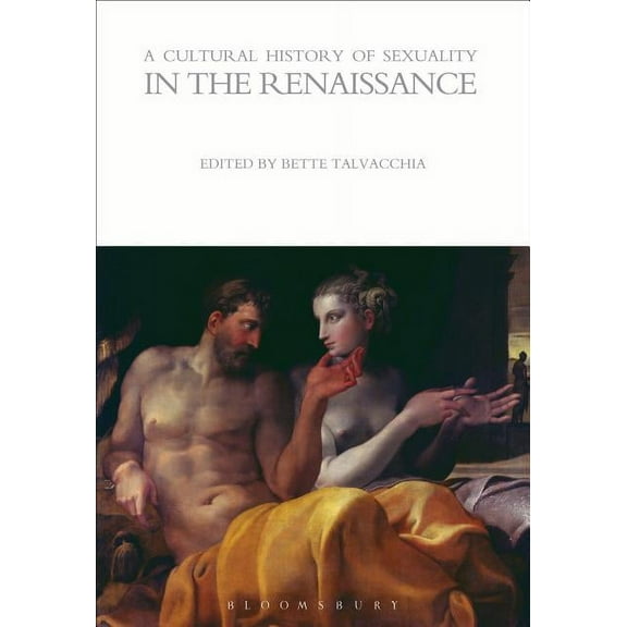 Cultural Histories A Cultural History of Sexuality in the Renaissance, (Paperback)
